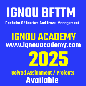 IGNOU BFTTM SOLVED ASSIGNMENT 2025